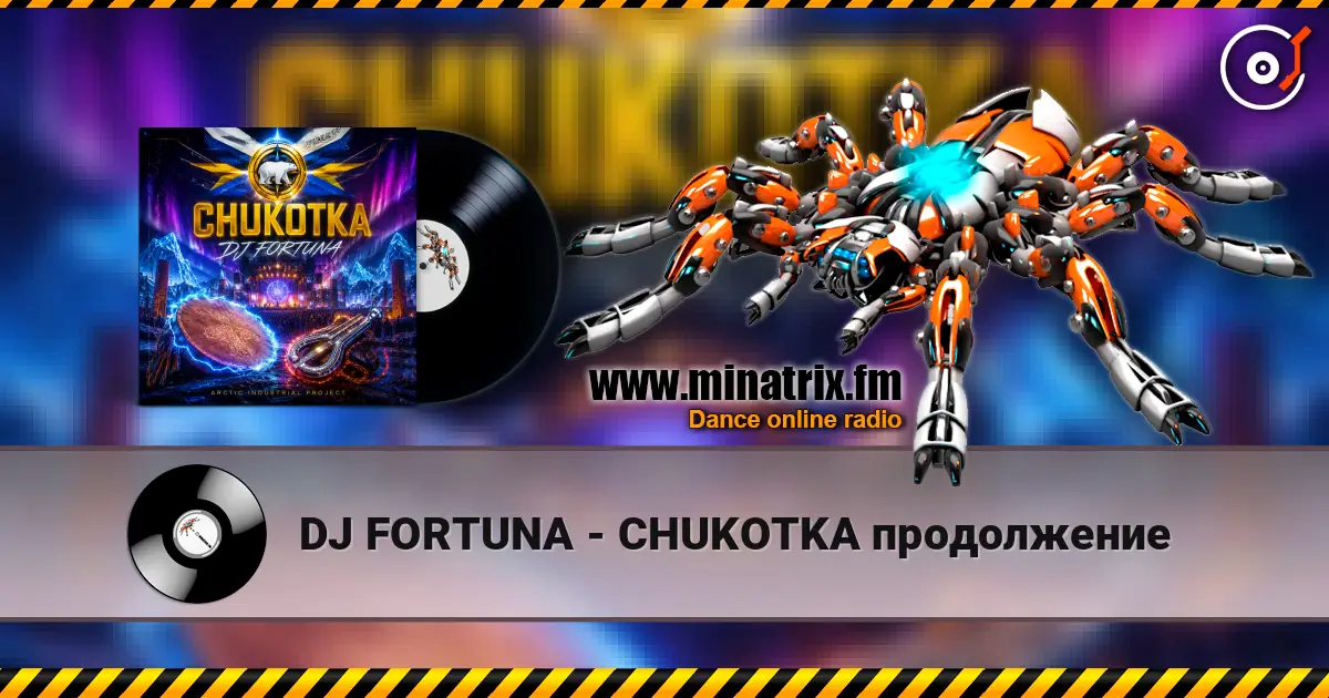 DJ FORTUNA - CHUKOTKA продолжение écouter en ligne en haute qualité | Minatrix.FM