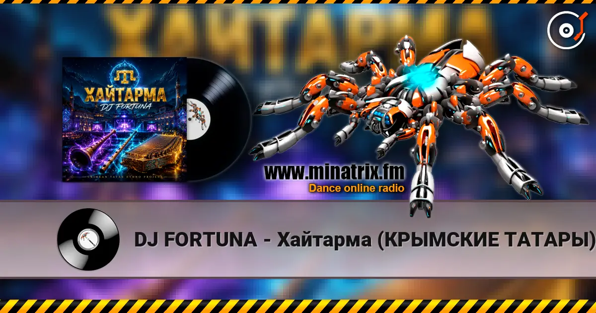 DJ FORTUNA - Хайтарма (КРЫМСКИЕ ТАТАРЫ) écouter en ligne en haute qualité | Minatrix.FM