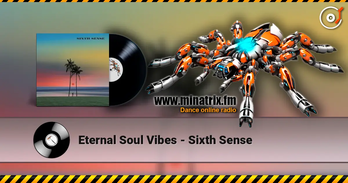 Eternal Soul Vibes - Sixth Sense écouter en ligne en haute qualité | Minatrix.FM