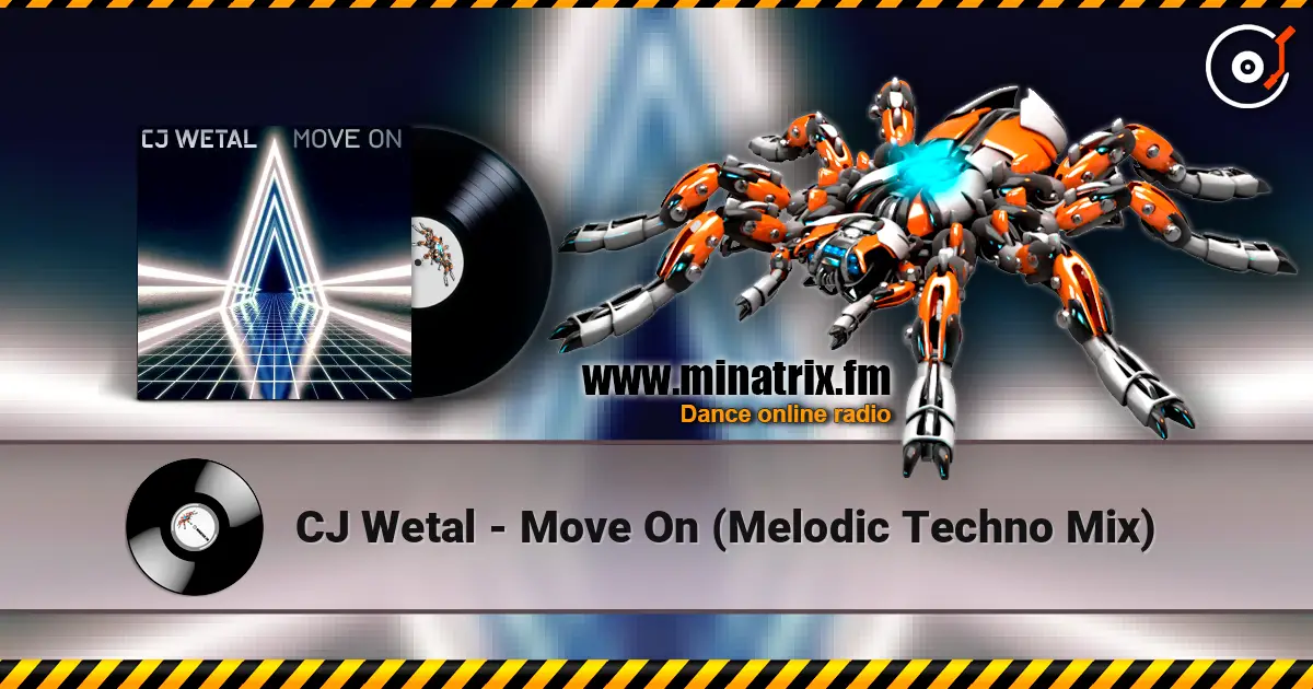 CJ Wetal - Move On (Melodic Techno Mix) écouter en ligne en haute qualité | Minatrix.FM