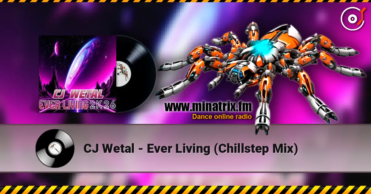 CJ Wetal - Ever Living (Chillstep Mix) écouter en ligne en haute qualité | Minatrix.FM