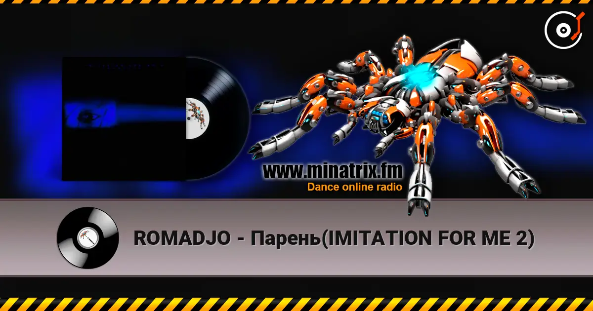 ROMADJO - Парень(IMITATION FOR ME 2) écouter en ligne en haute qualité | Minatrix.FM