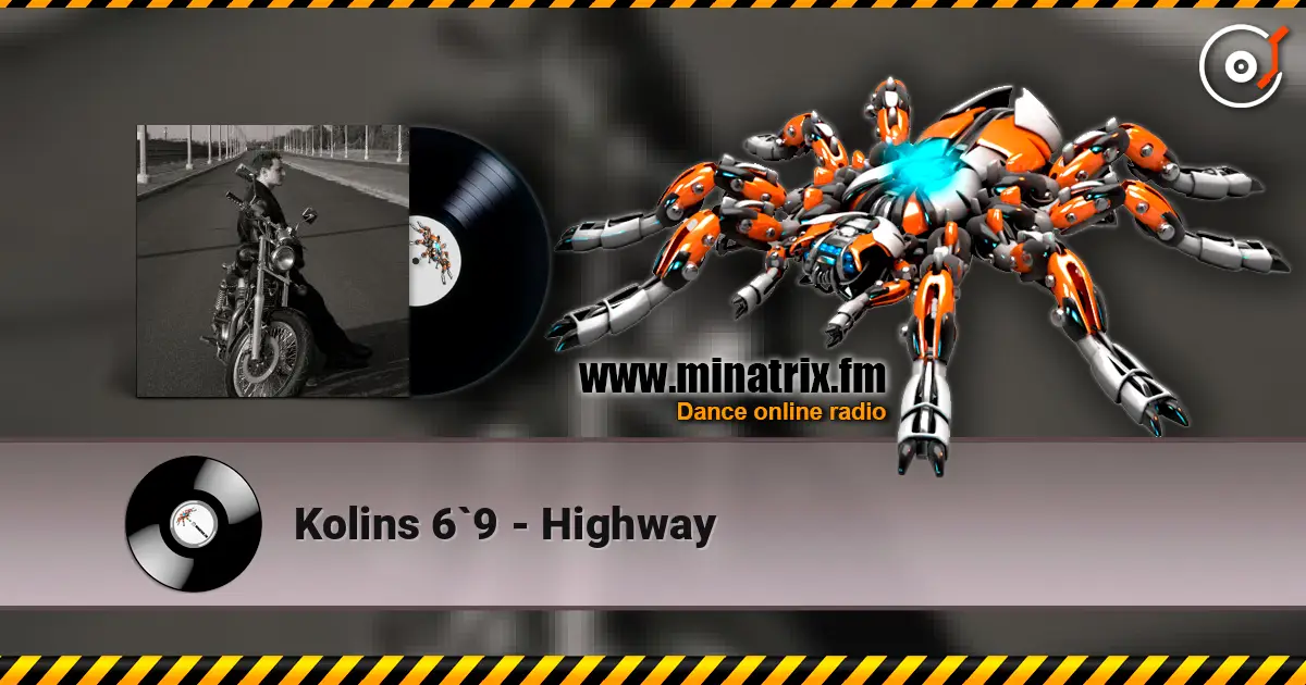 Kolins 6`9 - Highway écouter en ligne en haute qualité | Minatrix.FM