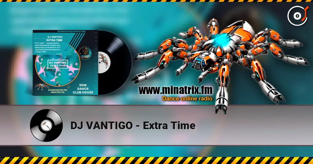 DJ VANTIGO - Extra Time écouter en ligne en haute qualité | Minatrix.FM