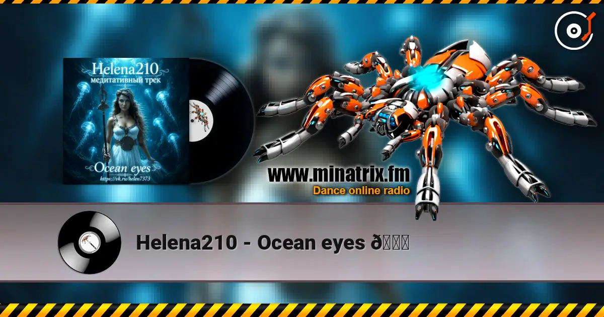 Helena210 - Ocean eyes 🌊 écouter en ligne en haute qualité | Minatrix.FM