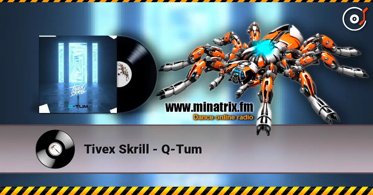 Tivex Skrill - Q-Tum écouter en ligne en haute qualité | Minatrix.FM