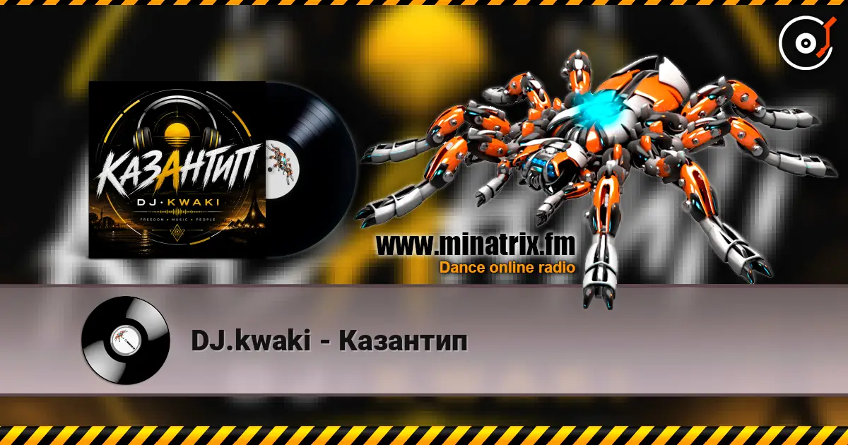 DJ.kwaki - Казантип écouter en ligne en haute qualité | Minatrix.FM