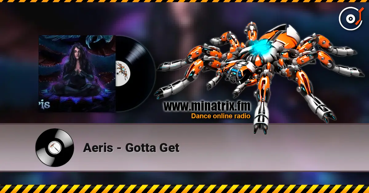 Aeris - Gotta Get écouter en ligne en haute qualité | Minatrix.FM