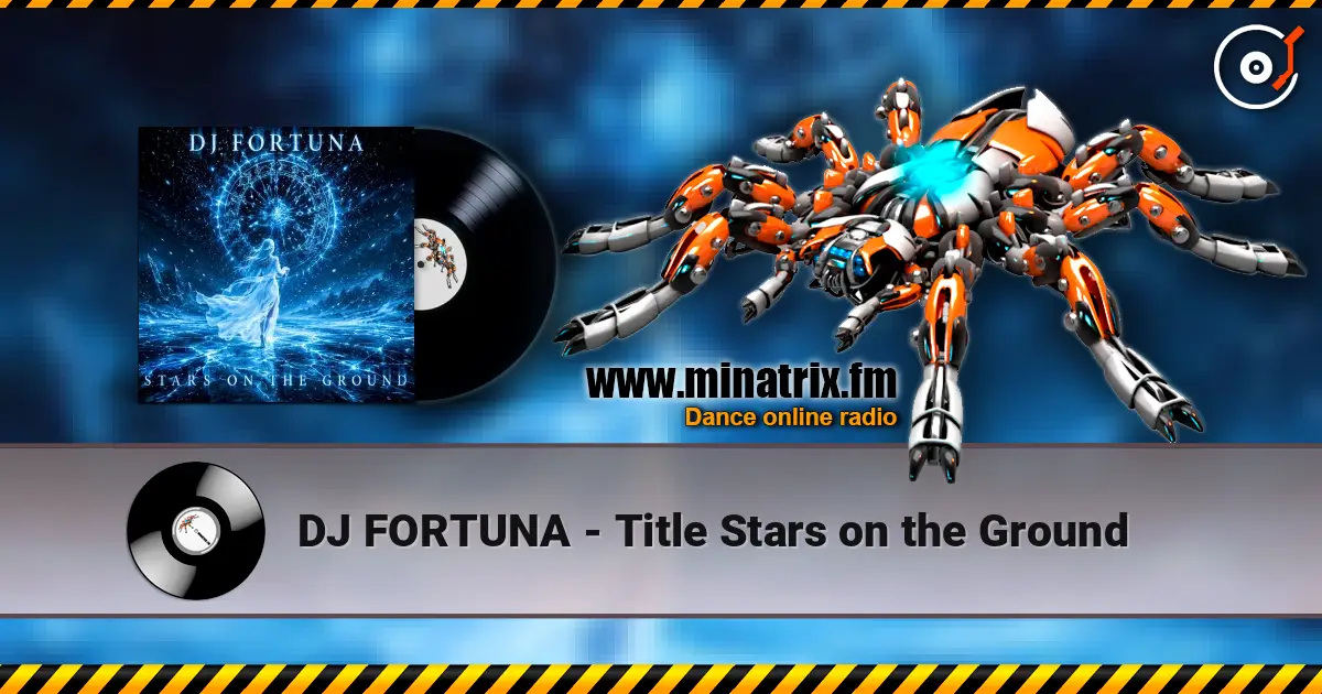 DJ FORTUNA - Title Stars on the Ground écouter en ligne en haute qualité | Minatrix.FM
