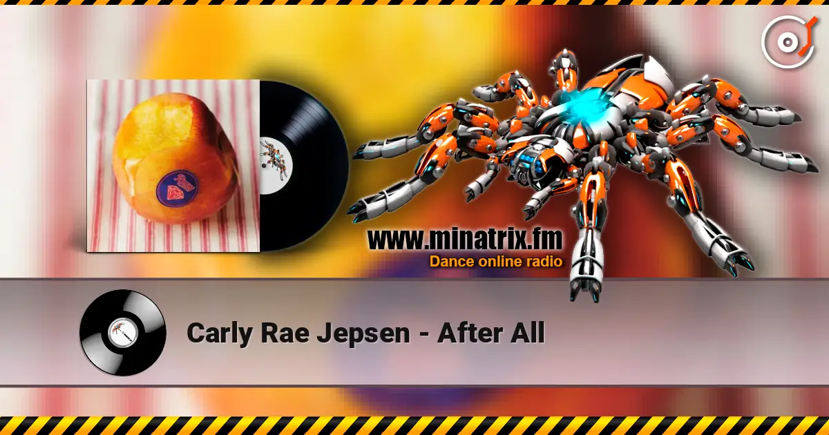 Carly Rae Jepsen - After All écouter en ligne en haute qualité | Minatrix.FM