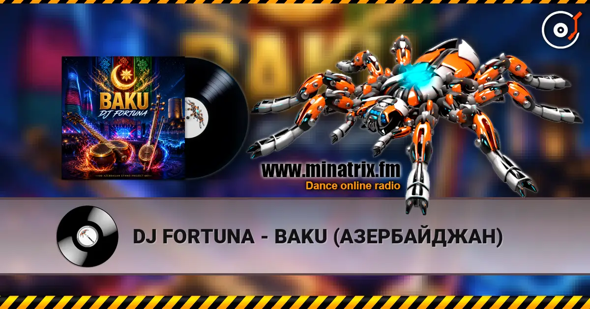 DJ FORTUNA - BAKU (АЗЕРБАЙДЖАН) écouter en ligne en haute qualité | Minatrix.FM