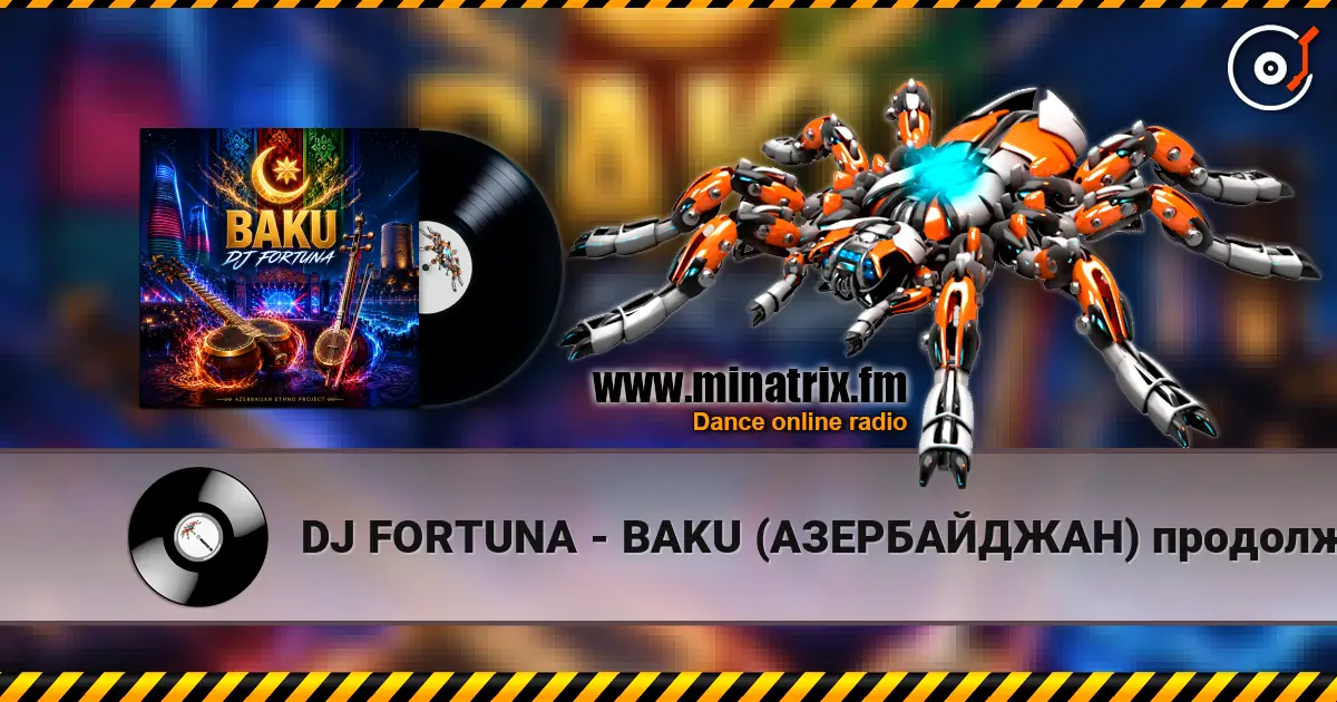 DJ FORTUNA - BAKU (АЗЕРБАЙДЖАН) продолжение écouter en ligne en haute qualité | Minatrix.FM