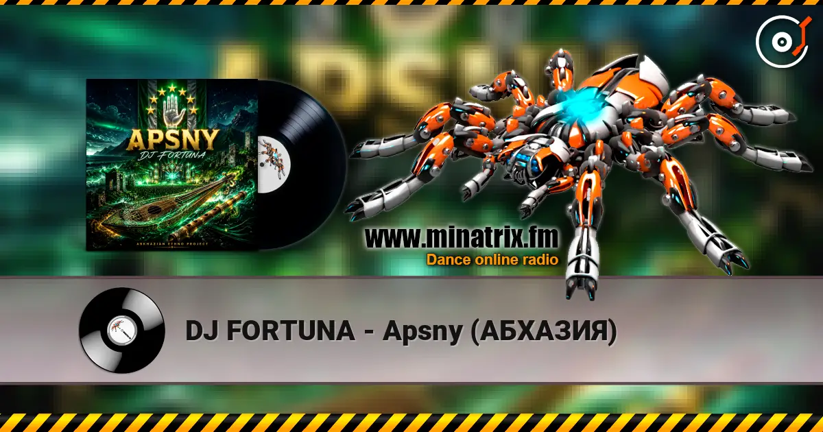 DJ FORTUNA - Apsny (АБХАЗИЯ) écouter en ligne en haute qualité | Minatrix.FM