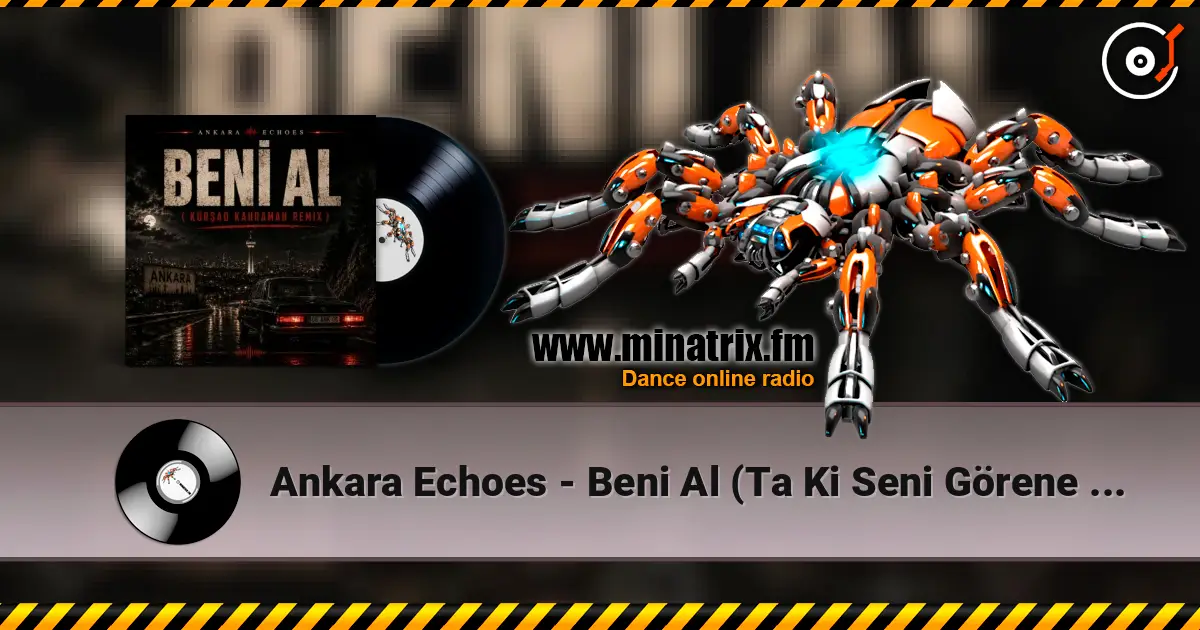 Ankara Echoes - Beni Al (Ta Ki Seni Görene Kadar) [Beni Al Afro House Remix] écouter en ligne en haute qualité | Minatrix.FM