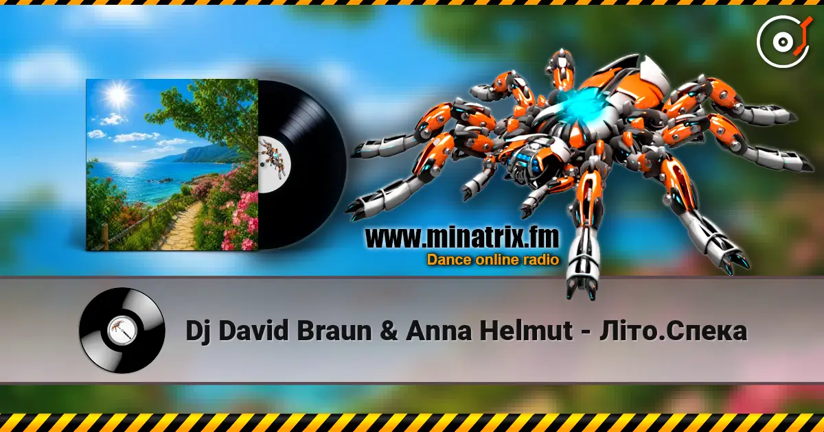 Dj David Braun & Anna Helmut - Літо.Спека écouter en ligne en haute qualité | Minatrix.FM