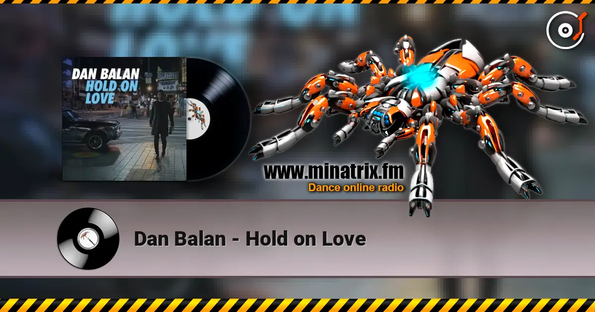 Dan Balan - Hold on Love écouter en ligne en haute qualité | Minatrix.FM