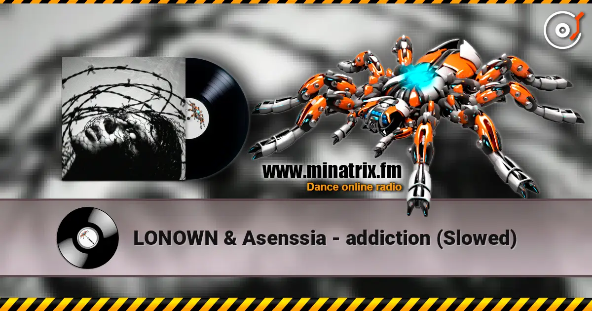 LONOWN & Asenssia - addiction (Slowed) écouter en ligne en haute qualité | Minatrix.FM