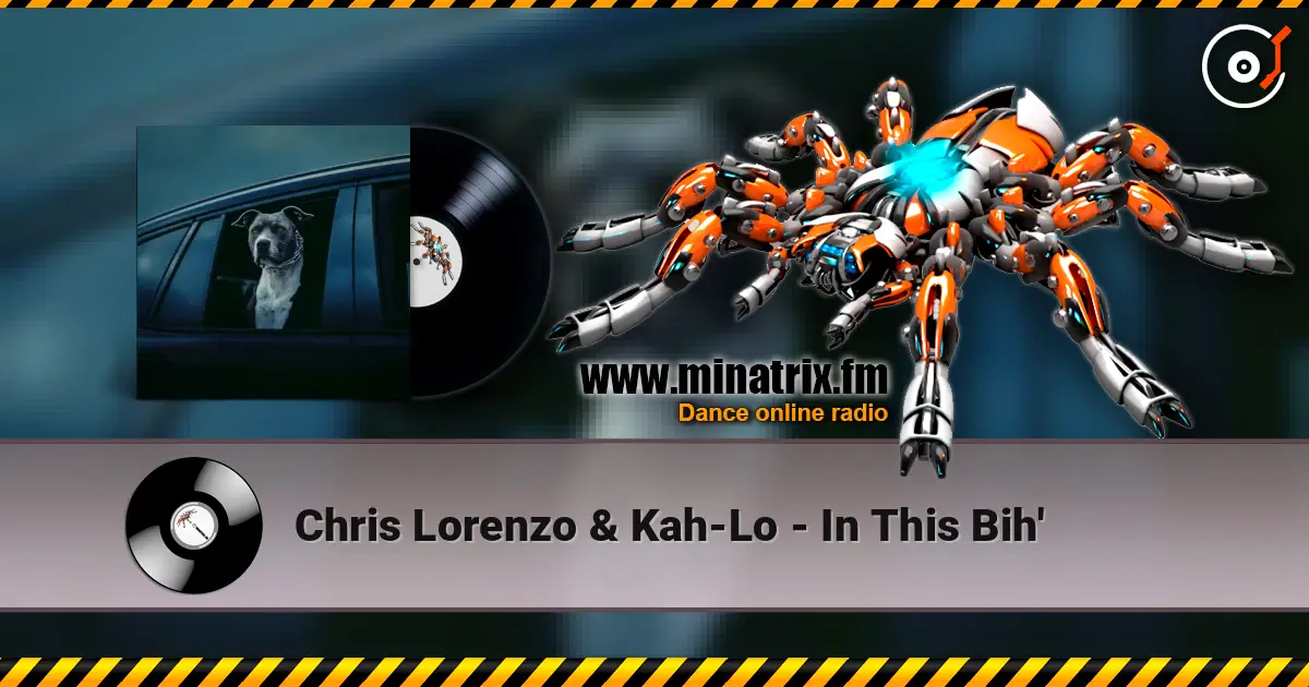 Chris Lorenzo & Kah-Lo - In This Bih' écouter en ligne en haute qualité | Minatrix.FM