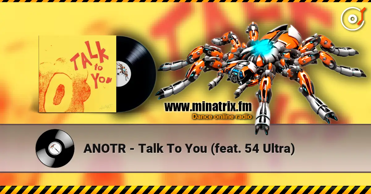 ANOTR - Talk To You (feat. 54 Ultra) écouter en ligne en haute qualité | Minatrix.FM