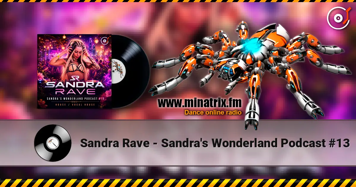 Sandra Rave - Sandra's Wonderland Podcast #13 écouter en ligne en haute qualité | Minatrix.FM