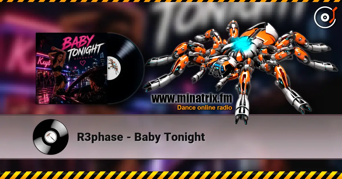 R3phase - Baby Tonight écouter en ligne en haute qualité | Minatrix.FM