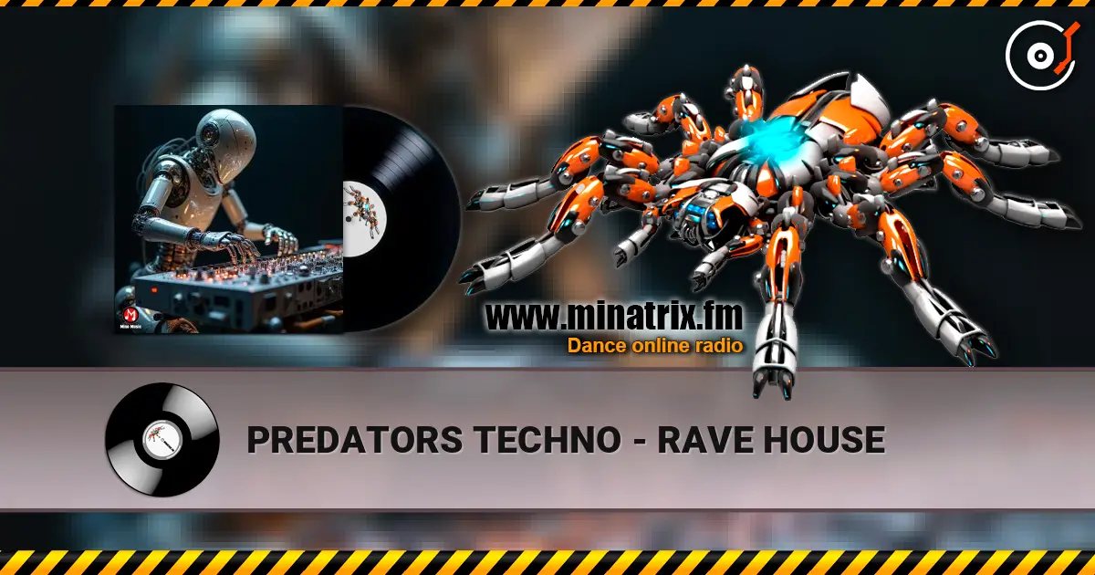 PREDATORS TECHNO - RAVE HOUSE écouter en ligne en haute qualité | Minatrix.FM