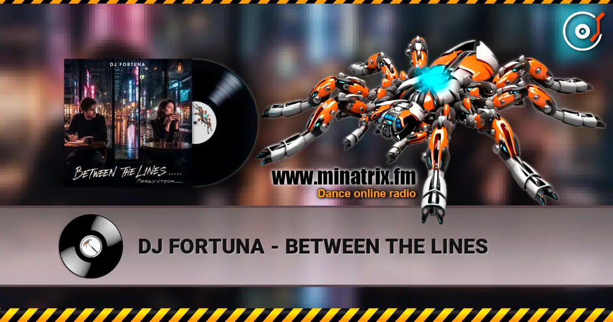 DJ FORTUNA - BETWEEN THE LINES écouter en ligne en haute qualité | Minatrix.FM