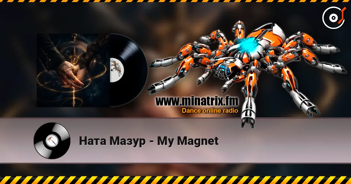 Ната Мазур - My Magnet écouter en ligne en haute qualité | Minatrix.FM