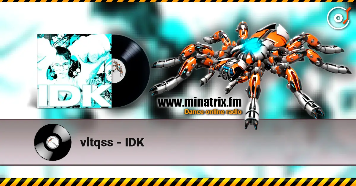 vltqss - IDK écouter en ligne en haute qualité | Minatrix.FM