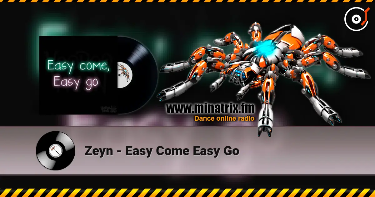 Zeyn - Easy Come Easy Go écouter en ligne en haute qualité | Minatrix.FM