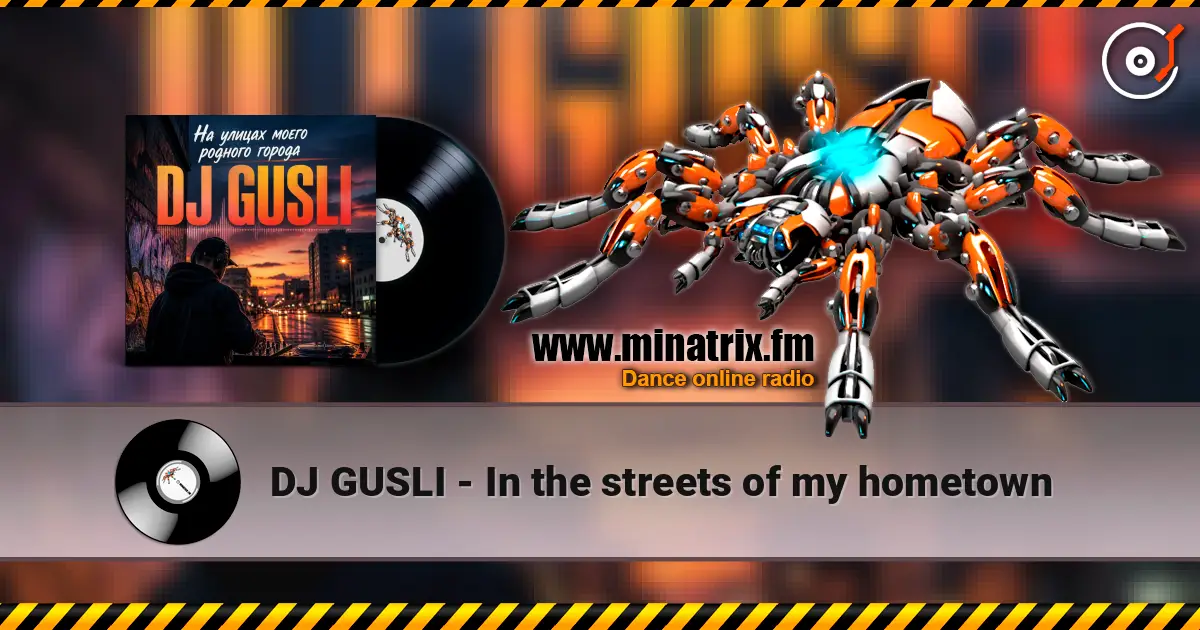 DJ GUSLI - In the streets of my hometown écouter en ligne en haute qualité | Minatrix.FM
