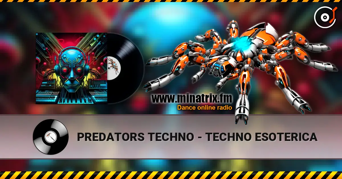 PREDATORS TECHNO - TECHNO ESOTERICA écouter en ligne en haute qualité | Minatrix.FM