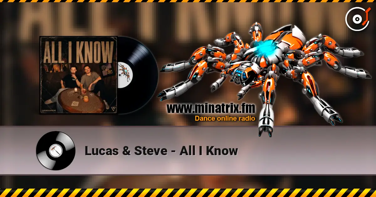 Lucas & Steve - All I Know écouter en ligne en haute qualité | Minatrix.FM