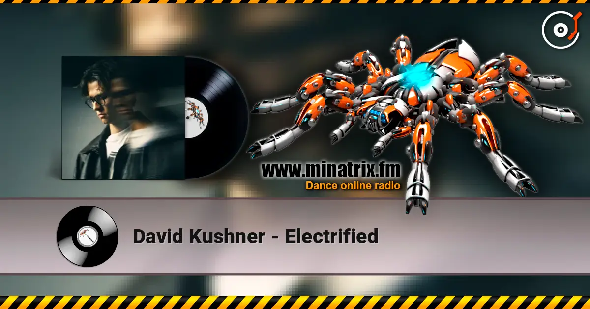 David Kushner - Electrified écouter en ligne en haute qualité | Minatrix.FM