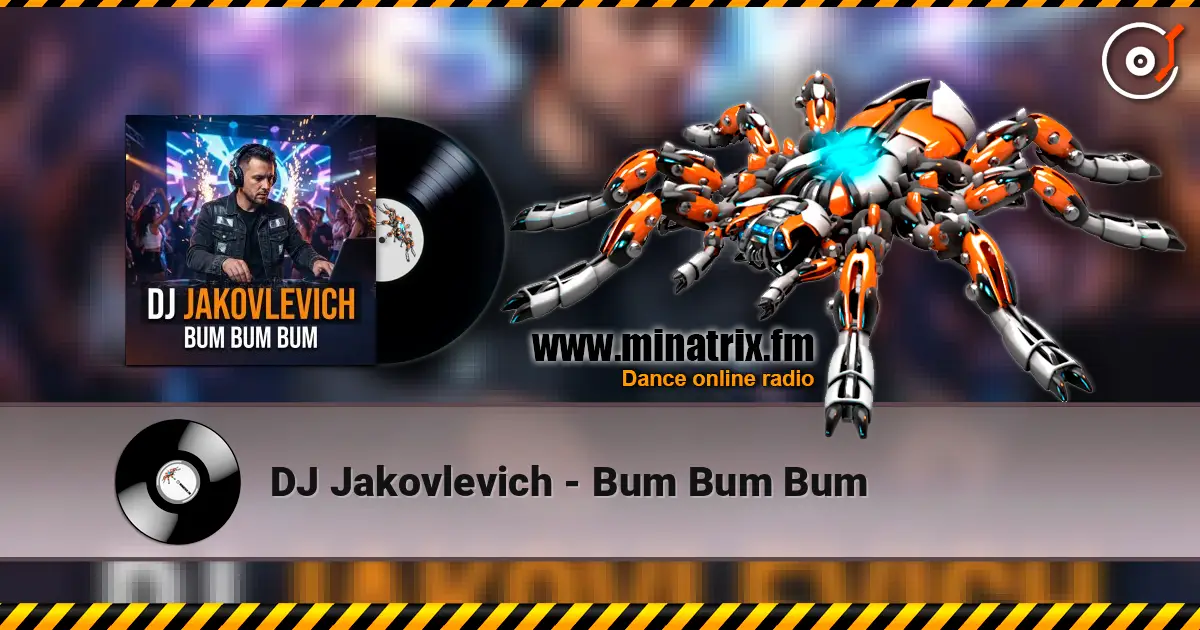 DJ Jakovlevich - Bum Bum Bum écouter en ligne en haute qualité | Minatrix.FM