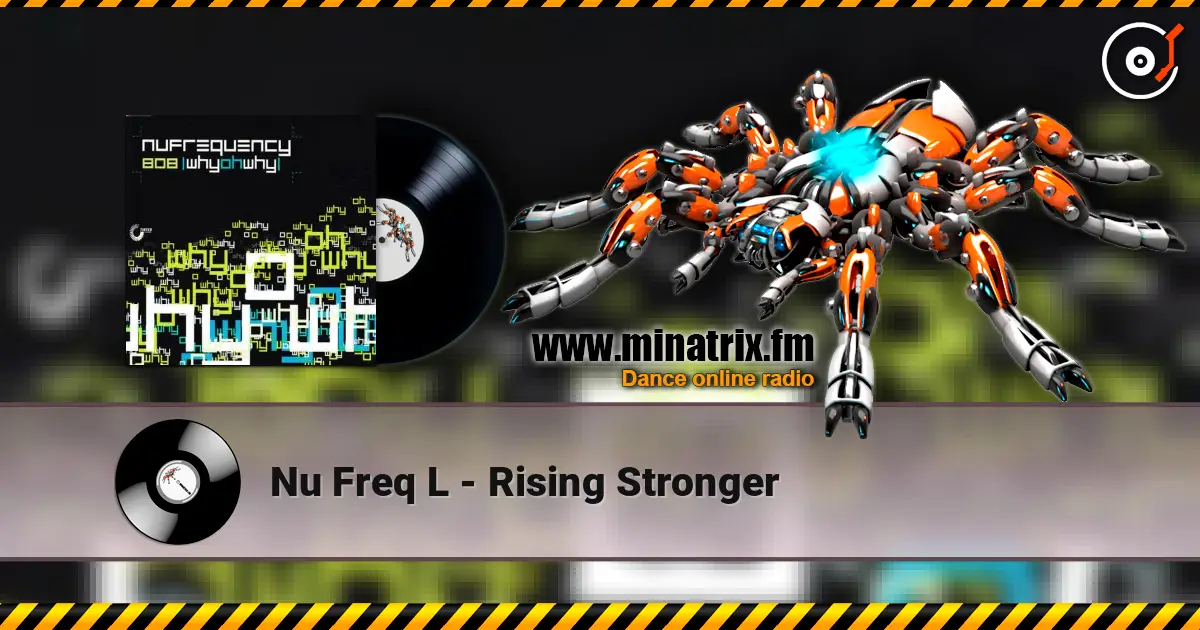 Nu Freq L - Rising Stronger écouter en ligne en haute qualité | Minatrix.FM