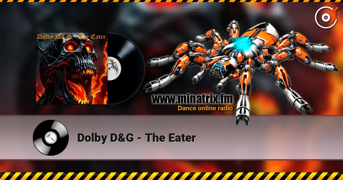 Dolby D&G - The Eater écouter en ligne en haute qualité | Minatrix.FM