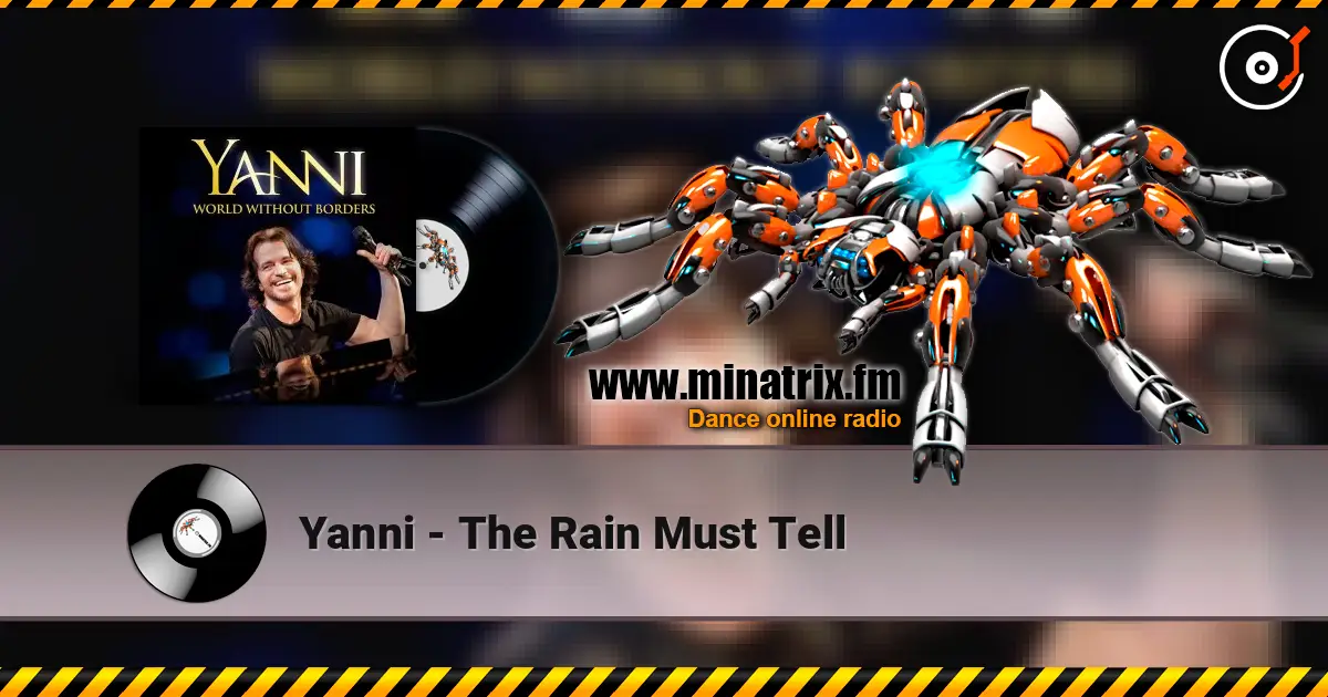 Yanni - The Rain Must Tell écouter en ligne en haute qualité | Minatrix.FM