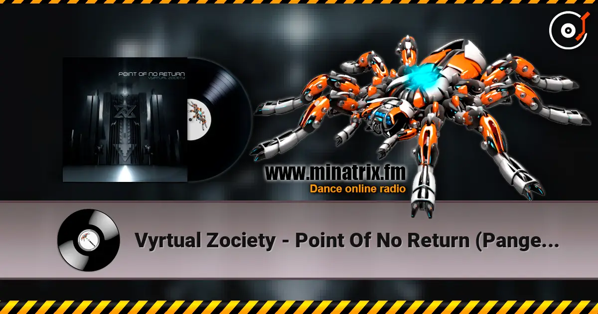 Vyrtual Zociety - Point Of No Return (Pangea Remix) écouter en ligne en haute qualité | Minatrix.FM