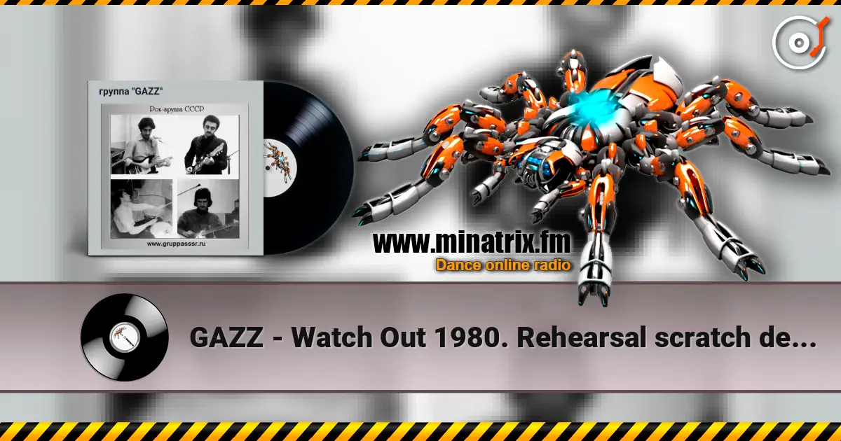 GAZZ - Watch Out 1980. Rehearsal scratch demo of Straightfight. Restored and remastered écouter en ligne en haute qualité | Minatrix.FM