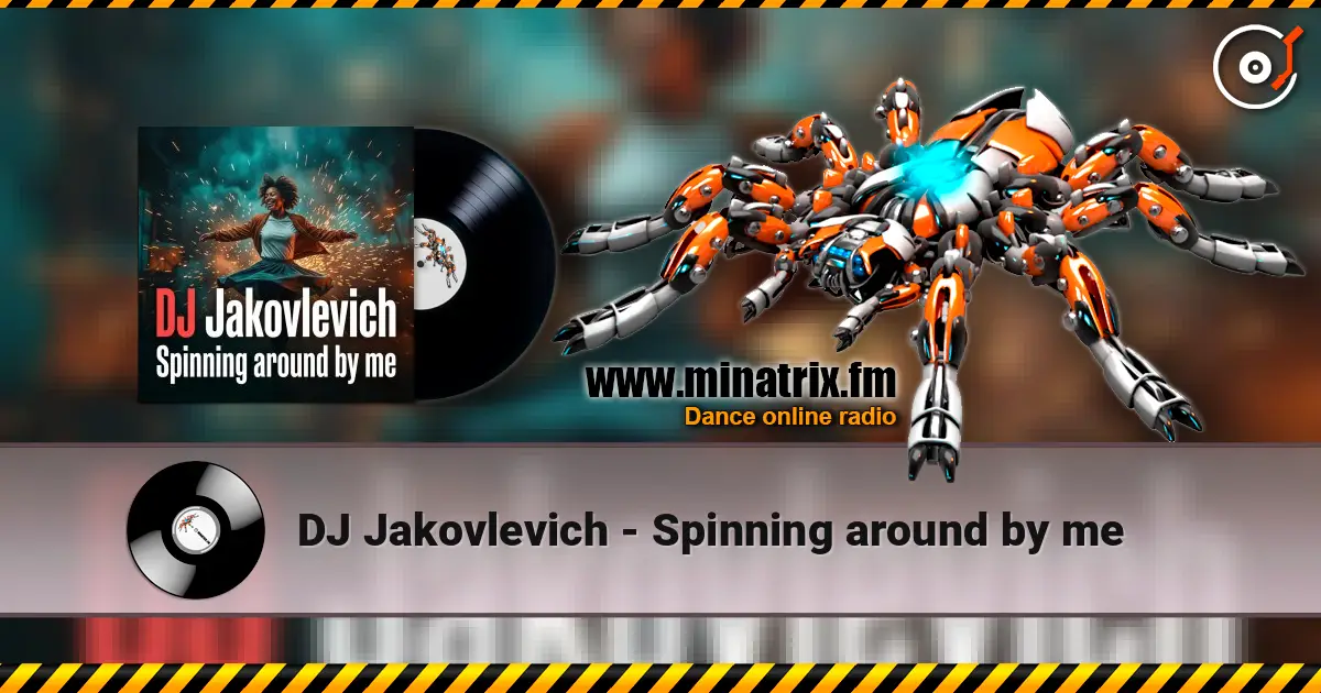 DJ Jakovlevich - Spinning around by me écouter en ligne en haute qualité | Minatrix.FM