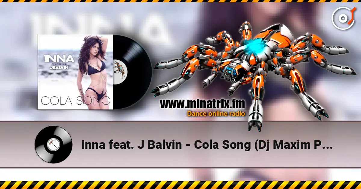 Inna feat. J Balvin - Cola Song (Dj Maxim Project Remix) écouter en ligne en haute qualité | Minatrix.FM