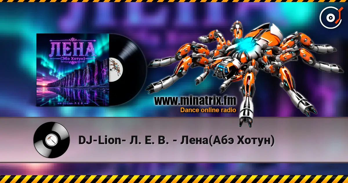 DJ-Lion- Л. Е. В. - Лена(Абэ Хотун) écouter en ligne en haute qualité | Minatrix.FM