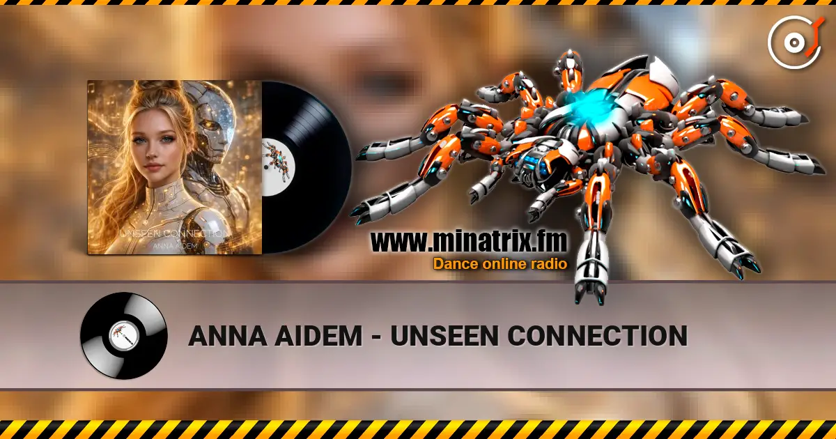 ANNA AIDEM - UNSEEN CONNECTION écouter en ligne en haute qualité | Minatrix.FM