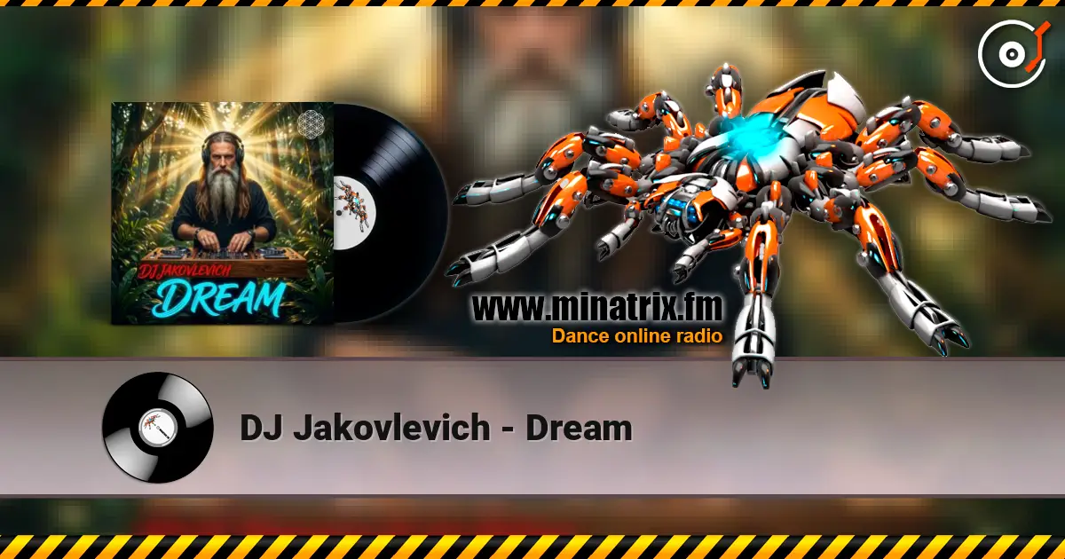 DJ Jakovlevich - Dream écouter en ligne en haute qualité | Minatrix.FM