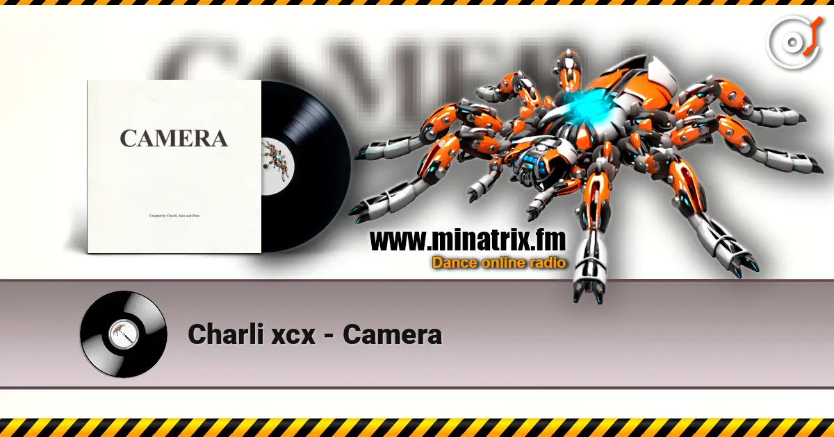 Charli xcx - Camera écouter en ligne en haute qualité | Minatrix.FM