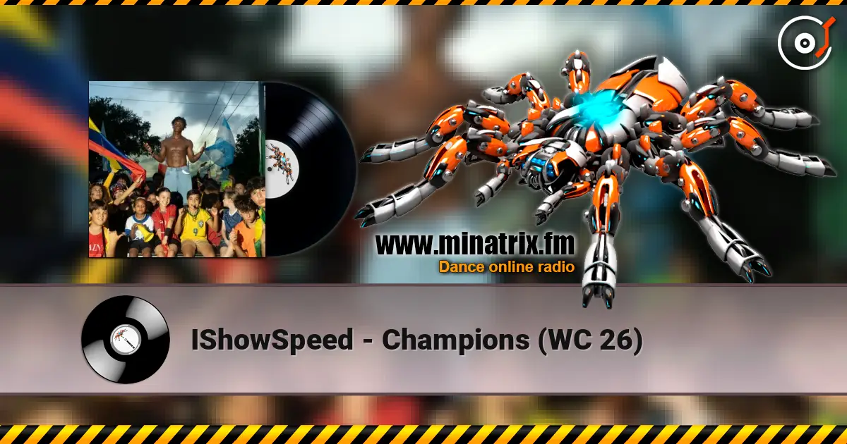 IShowSpeed - Champions (WC 26) écouter en ligne en haute qualité | Minatrix.FM
