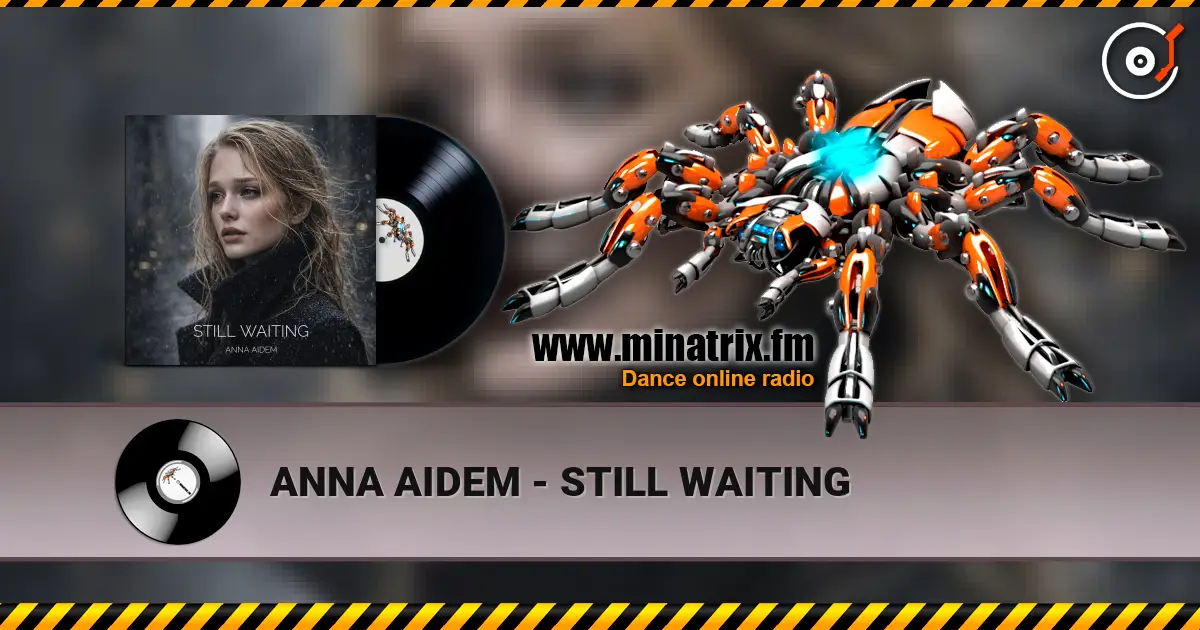 ANNA AIDEM - STILL WAITING écouter en ligne en haute qualité | Minatrix.FM