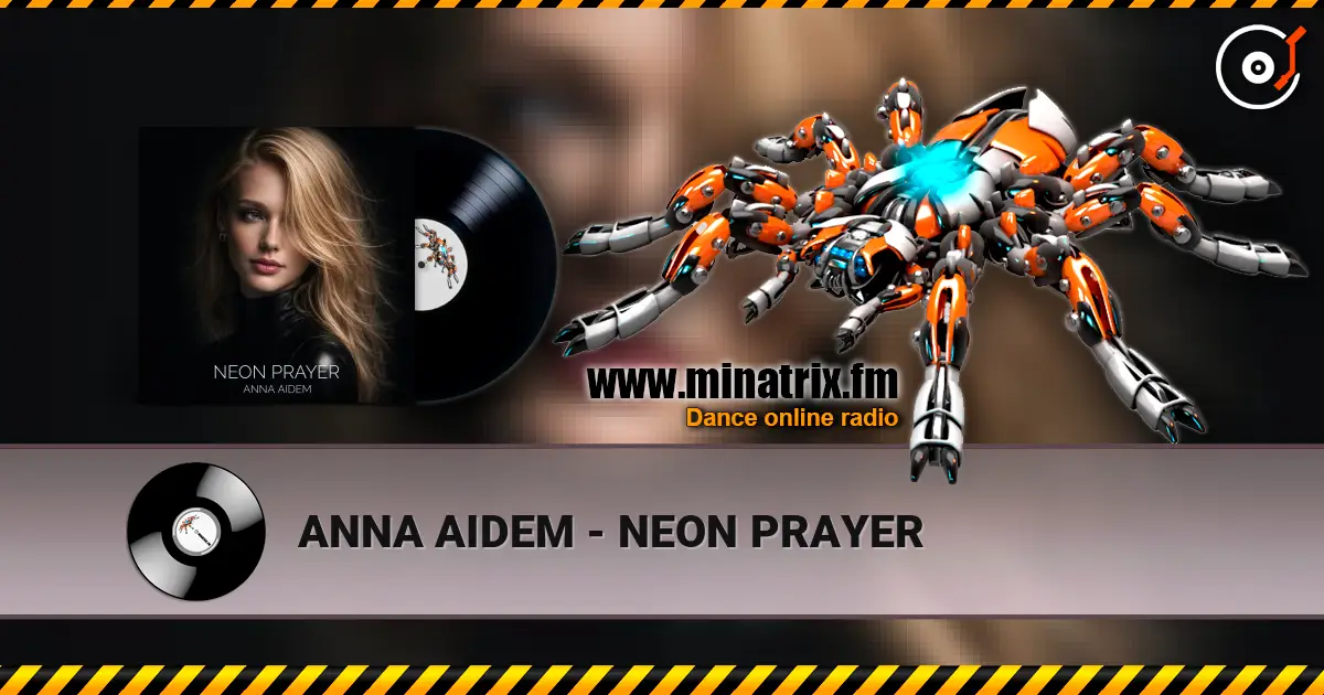 ANNA AIDEM - NEON PRAYER écouter en ligne en haute qualité | Minatrix.FM
