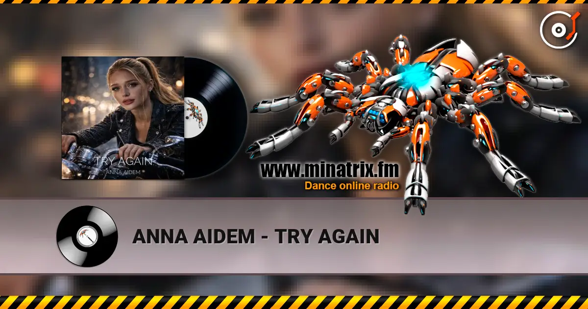 ANNA AIDEM - TRY AGAIN écouter en ligne en haute qualité | Minatrix.FM